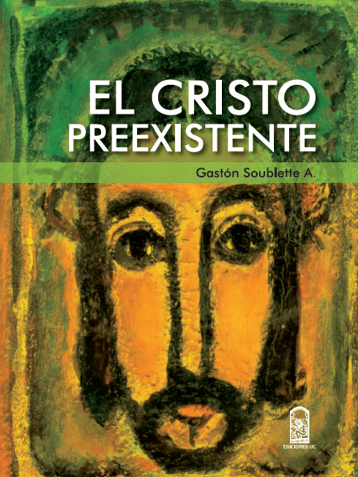 Title details for El Cristo preexistente by Gastón Soublette A. - Available